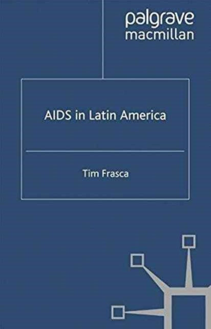 Book cover of: AIDS in Latin America. By: Tim Frasca