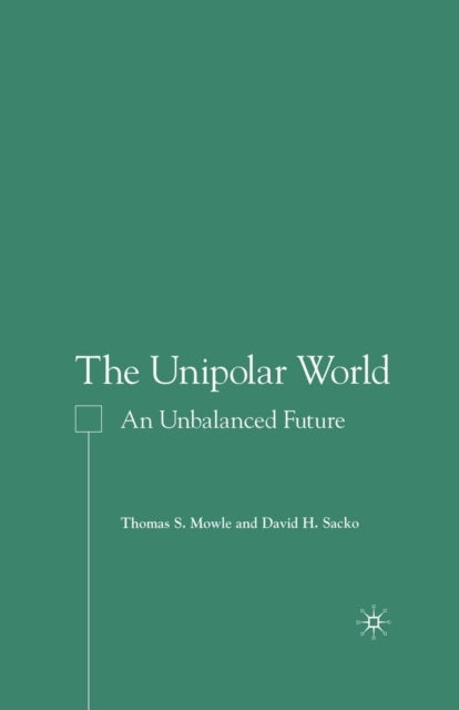 Book cover of: Unipolar World. By: T. Mowle