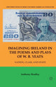 Book cover of: Imagining Ireland in the Poems and Plays of W. B. Yeats. By: A. Bradley