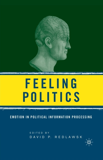 Book cover of: Feeling Politics. By: David P. Redlawsk