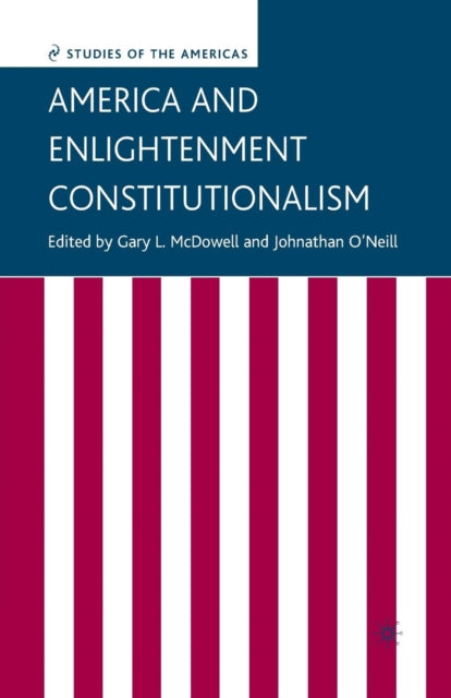 Book cover of: America and Enlightenment Constitutionalism. By: G. McDowell