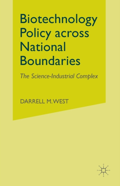 Book cover of: Biotechnology Policy across National Boundaries. By: D. West