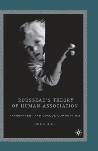 Book cover of: Rousseau's Theory of Human Association. By: G. Hill