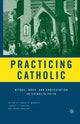 Book cover of: Practicing Catholic. By: B. Morrill