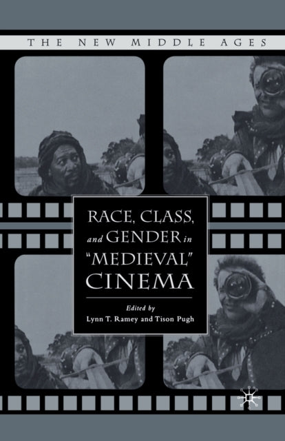 Race, Class, and Gender in "Medieval" Cinema
