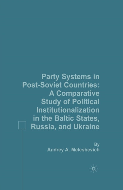Book cover of: Party Systems in Post-Soviet Countries. By: A. Meleshevich