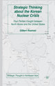 Book cover of: Strategic Thinking about the Korean Nuclear Crisis. By: G. Rozman