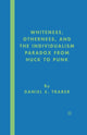 Book cover of: Whiteness, Otherness and the Individualism Paradox from Huck to Punk. By: Daniel S. Traber