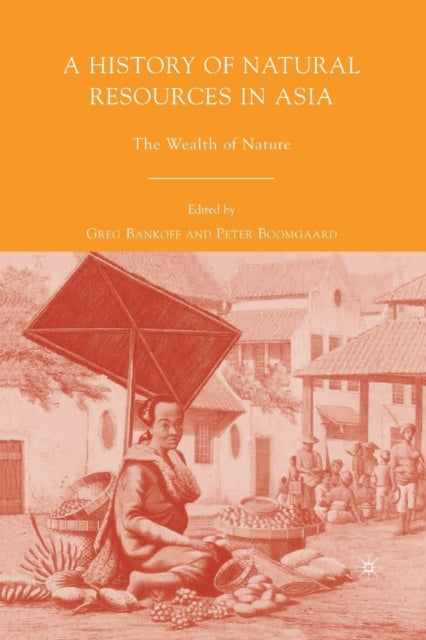 Book cover of: History of Natural Resources in Asia. By: G. Bankoff