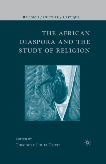 Book cover of: African Diaspora and the Study of Religion. By: Theodore Louis Trost