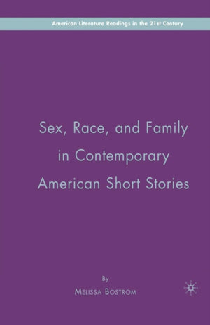Sex, Race, and Family in Contemporary American Short Stories