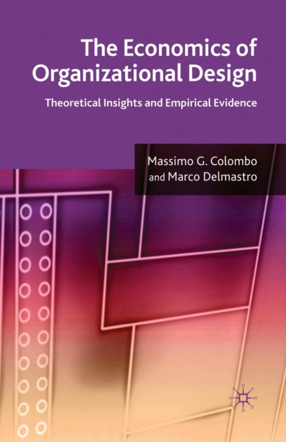 Book cover of: Economics of Organizational Design. By: M. Colombo