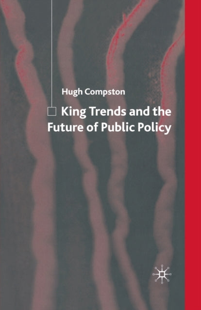 Book cover of: King Trends and the Future of Public Policy. By: H. Compston
