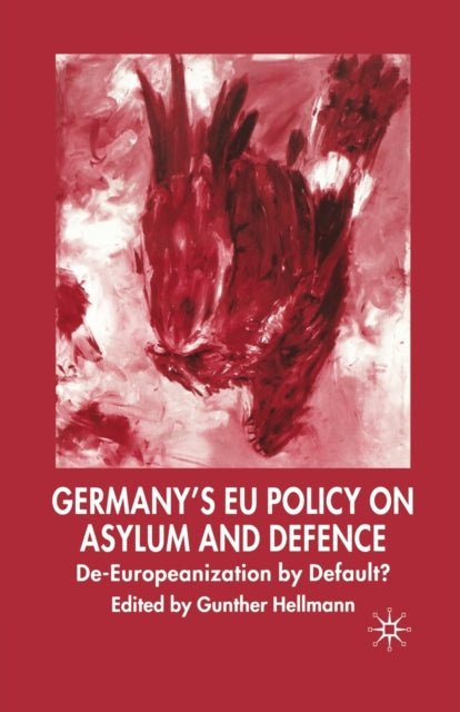 Book cover of: Germany's EU Policy on Asylum and Defence. By: G. Hellmann