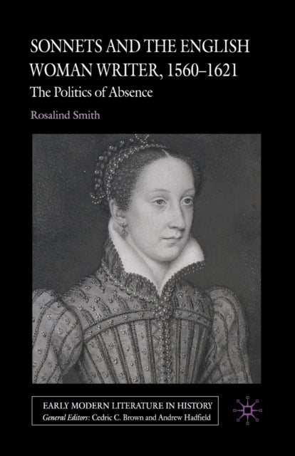 Book cover of: Sonnets and the English Woman Writer, 1560-1621. By: R. Smith