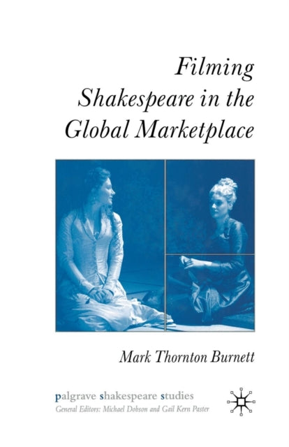 Book cover of: Filming Shakespeare in the Global Marketplace. By: Mark Thornton Burnett