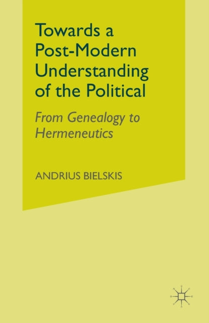 Book cover of: Towards a Post-Modern Understanding of the Political. By: A. Bielskis