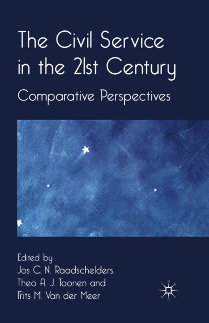 Book cover of: Civil Service in the 21st Century. By: J. Raadschelders