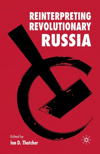 Book cover of: Reinterpreting Revolutionary Russia. By: I. Thatcher