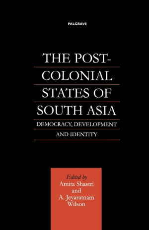The Post-Colonial States of South Asia