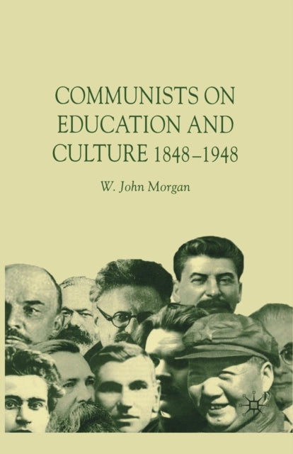 Book cover of: Communists on Education and Culture, 1848-1948. By: W. Morgan