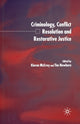 Book cover of: Criminology, Conflict Resolution and Restorative Justice. By: K. McEvoy