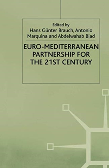 Book cover of: Euro-Mediterranean Partnership for the Twenty-First Century. By: H. Brauch