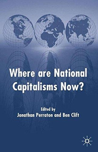 Book cover of: Where are National Capitalisms Now?. By: J. Perraton