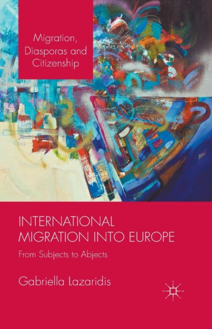 Book cover of: International Migration into Europe. By: Gabriella Lazaridis