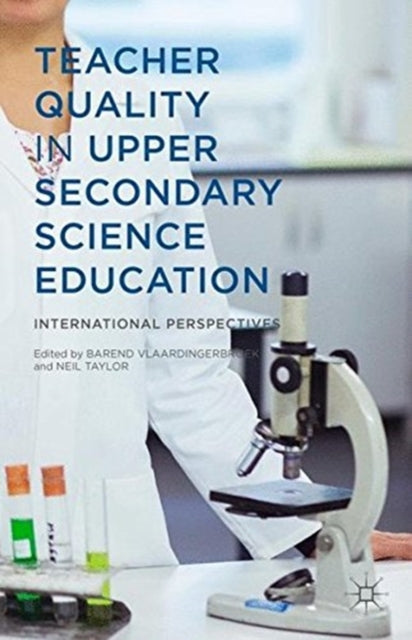 Book cover of: Teacher Quality in Upper Secondary Science Education. By: B. Vlaardingerbroek
