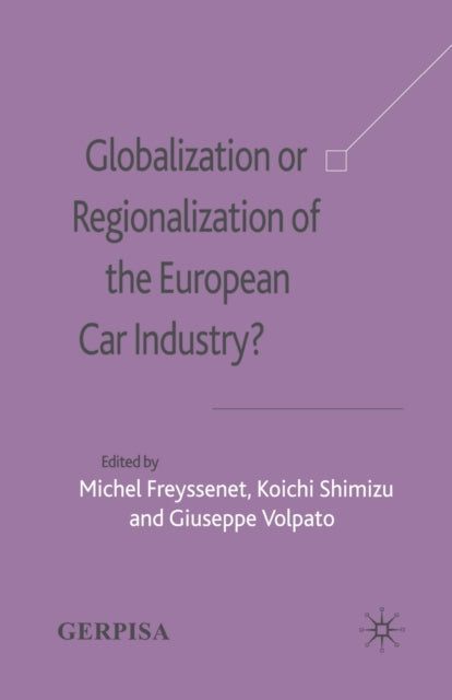 Book cover of: Globalization or Regionalization of the European Car Industry?. By: M. Freyssenet
