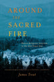Book cover of: Around the Sacred Fire. By: J. Treat