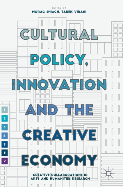 Book cover of: Cultural Policy, Innovation and the Creative Economy. By: Morag Shiach
