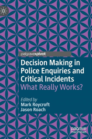 Decision Making in Police Enquiries and Critical Incidents