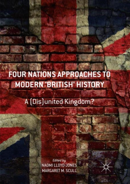 Book cover of: Four Nations Approaches to Modern 'British' History