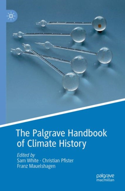 Book cover of: Palgrave Handbook of Climate History. By: Sam White