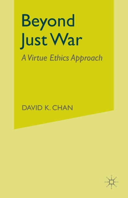 Book cover of: Beyond Just War. By: D. Chan