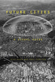 Book cover of: Future Cities. By: Nick Dunn