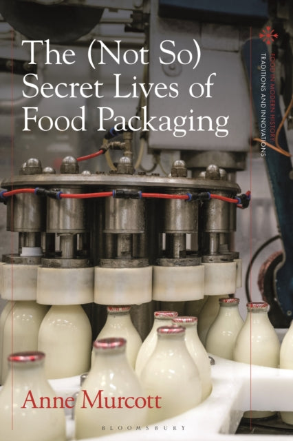 Book cover of: (Not So) Secret Lives of Food Packaging. By: Anne Murcott