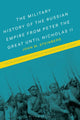 Book cover of: Military History of the Russian Empire from Peter the Great until Nicholas II. By: John W. Steinberg