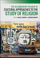 Book cover of: Bloomsbury Reader in Cultural Approaches to the Study of Religion