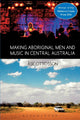 Book cover of: Making Aboriginal Men and Music in Central Australia. By: Åse Ottosson