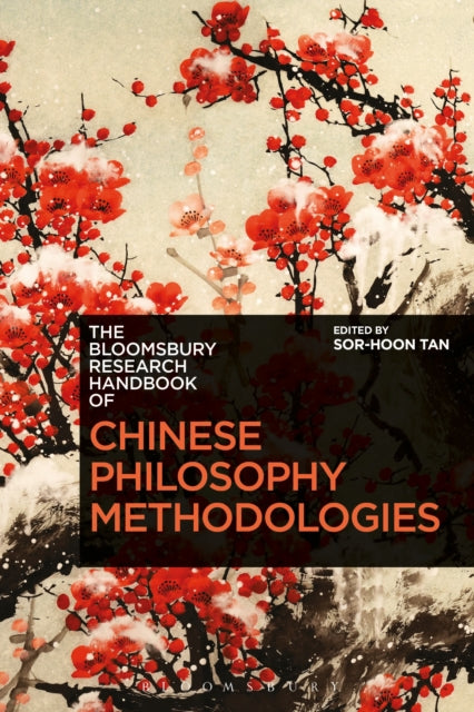 Book cover of: Bloomsbury Research Handbook of Chinese Philosophy Methodologies. By: Sor-Hoon Tan