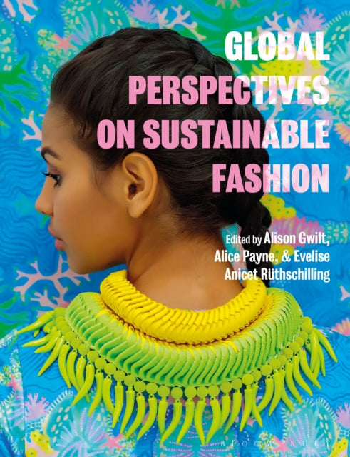 Book cover of: Global Perspectives on Sustainable Fashion