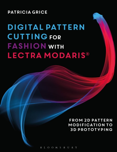 Book cover of: Digital Pattern Cutting For Fashion with Lectra Modaris®. By: Patricia Grice