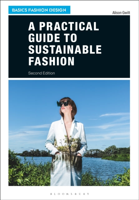 Book cover of: Practical Guide to Sustainable Fashion. By: Alison Gwilt