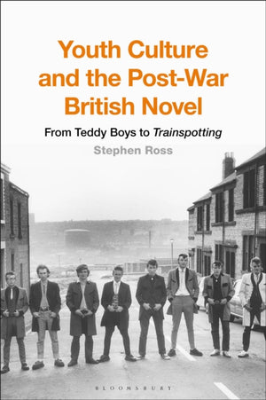 Youth Culture and the Post-War British Novel
