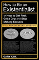 Book cover of: How to Be an Existentialist. By: Gary Cox