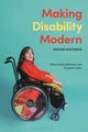 Book cover of: Making Disability Modern. By: Bess Williamson