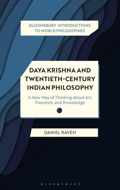 Book cover of: Daya Krishna and Twentieth-Century Indian Philosophy. By: Daniel Raveh